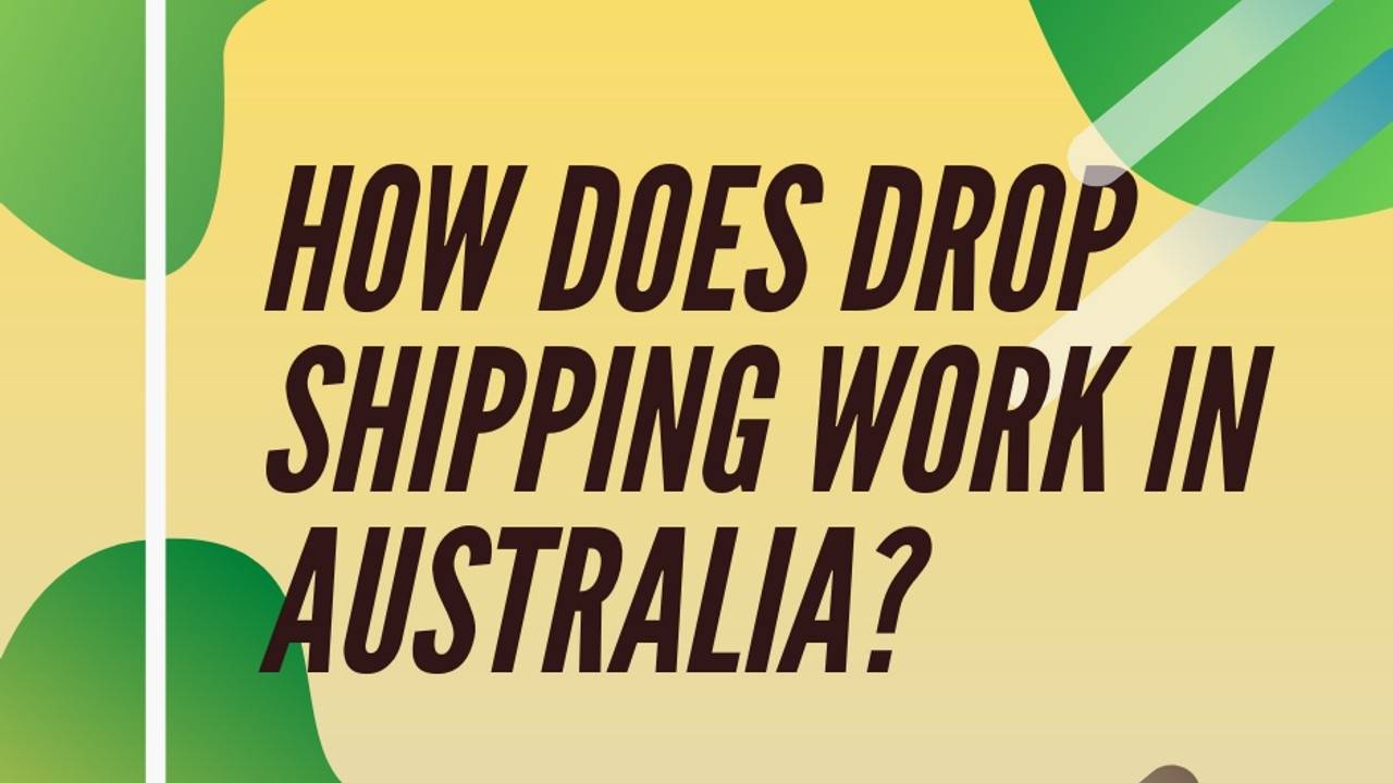 How Does Drop Shipping Work In Australia?