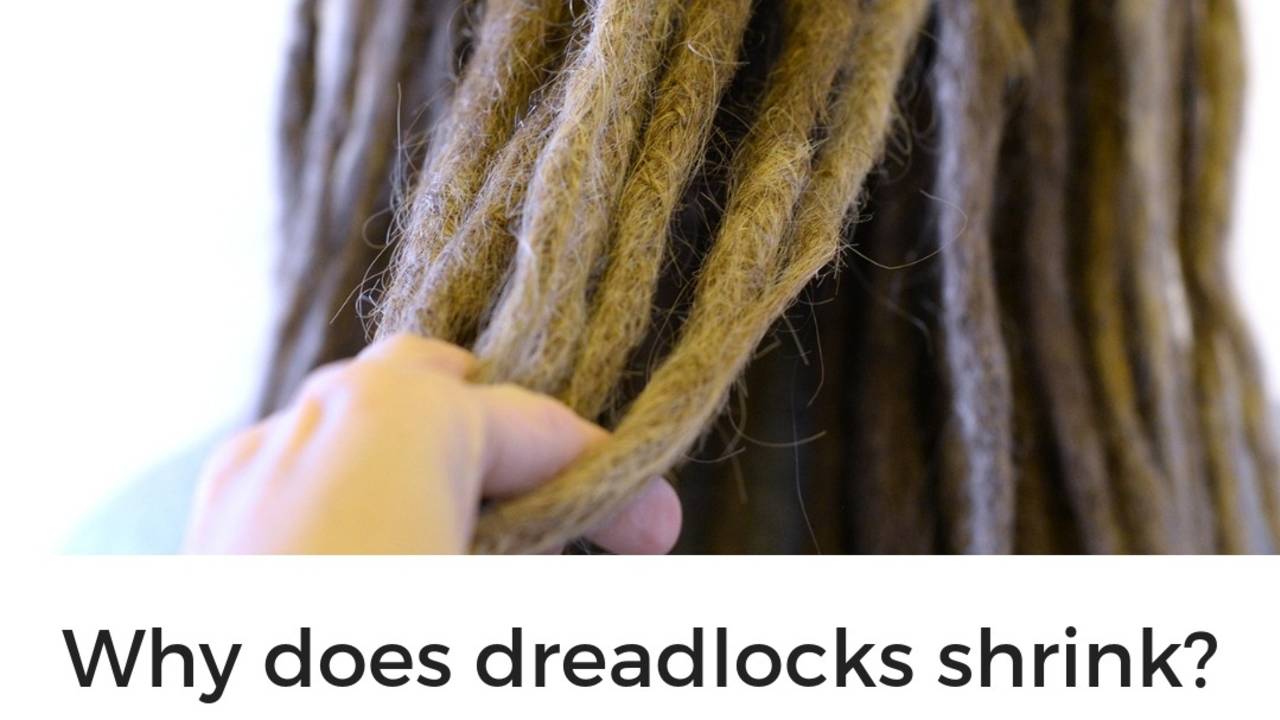 Why does dreadlocks shrink?