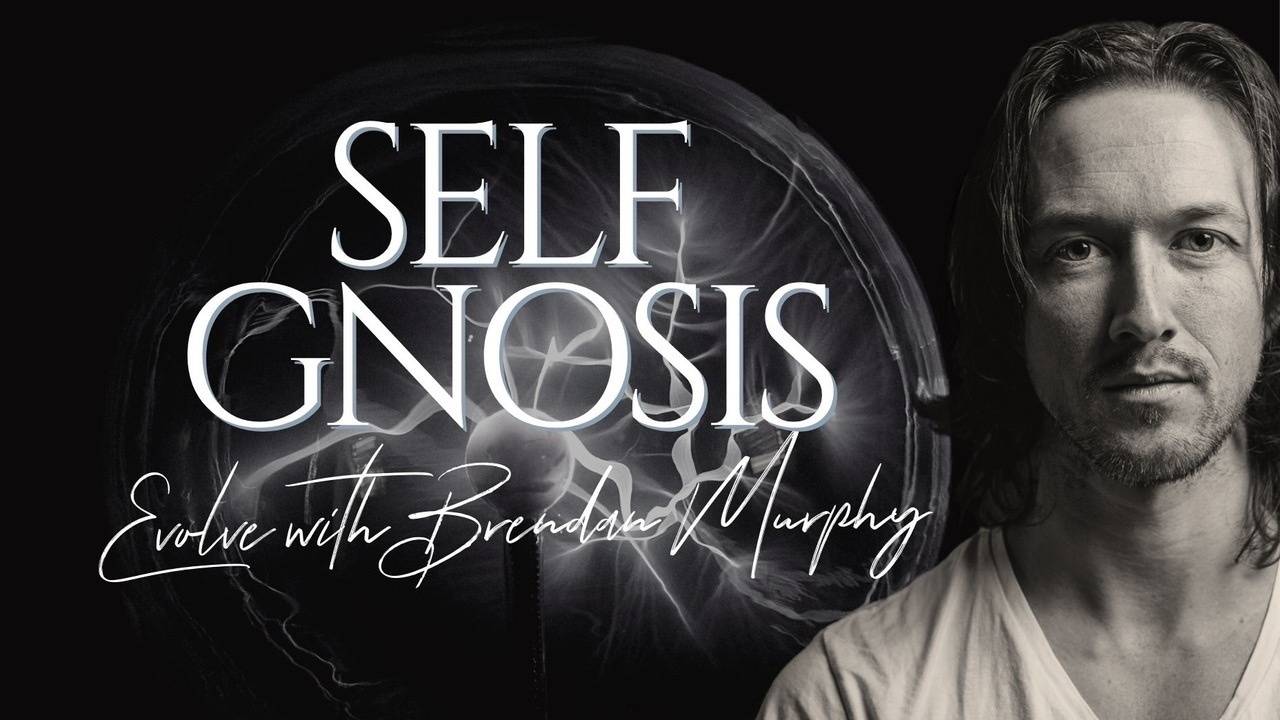 Self Gnosis with Brendan D. Murphy