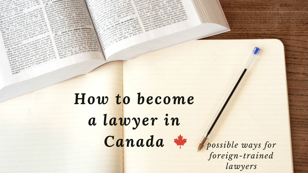 How To a Lawyer in Canada Possible Ways For Foreign Lawyers