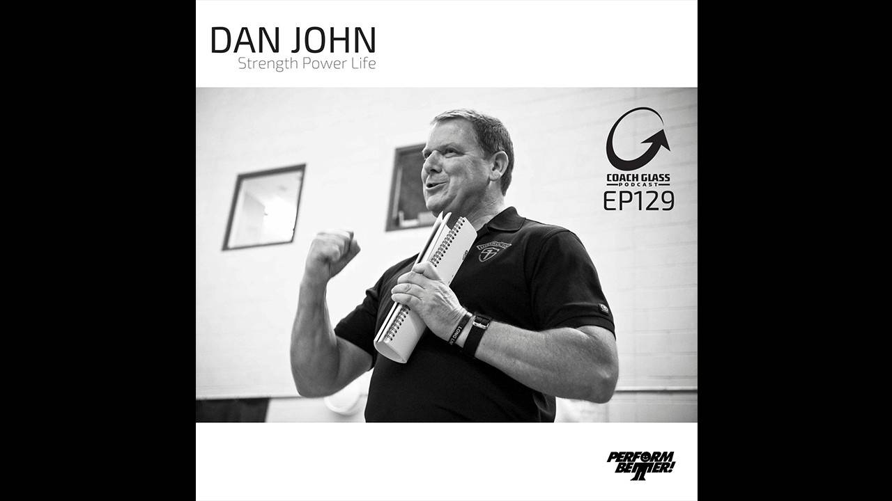 Ep 129 of CGP Dan John Strength Power Life