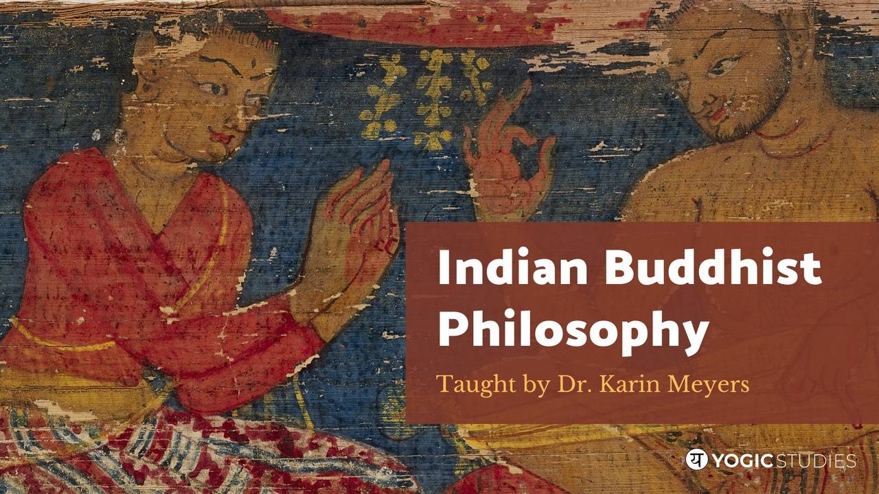 BS 103 | Indian Buddhist Philosophy