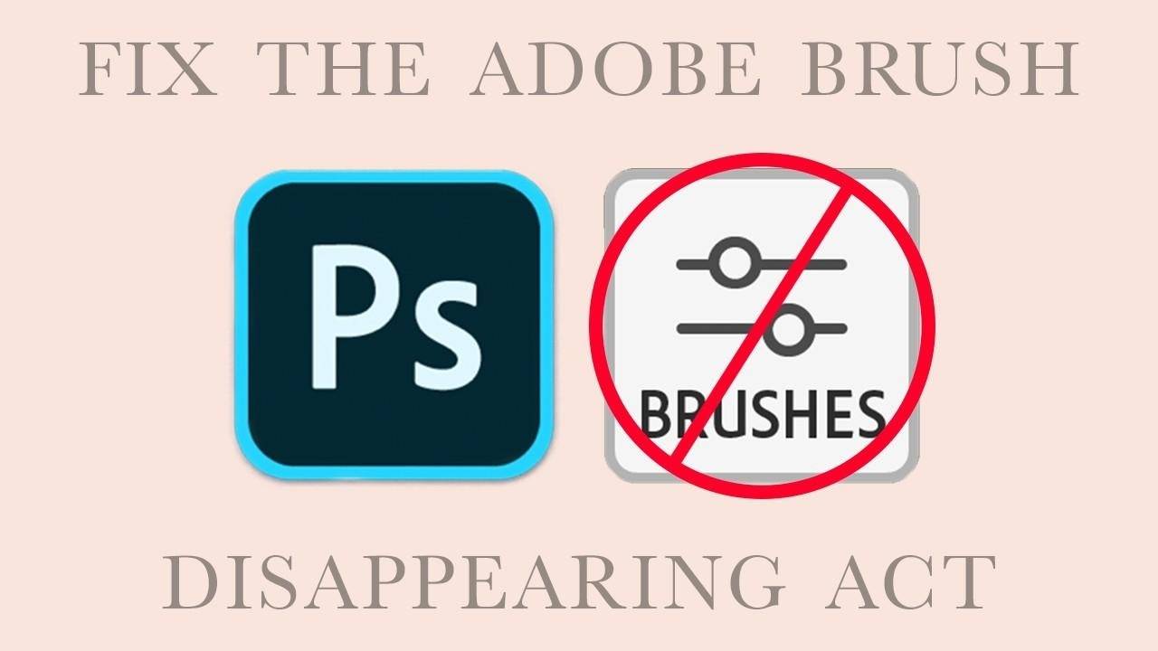 Fix the Adobe Brush Disappearing Act!