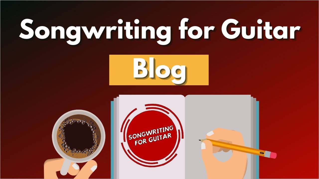 Songwriting For Guitar Blogs and Articles