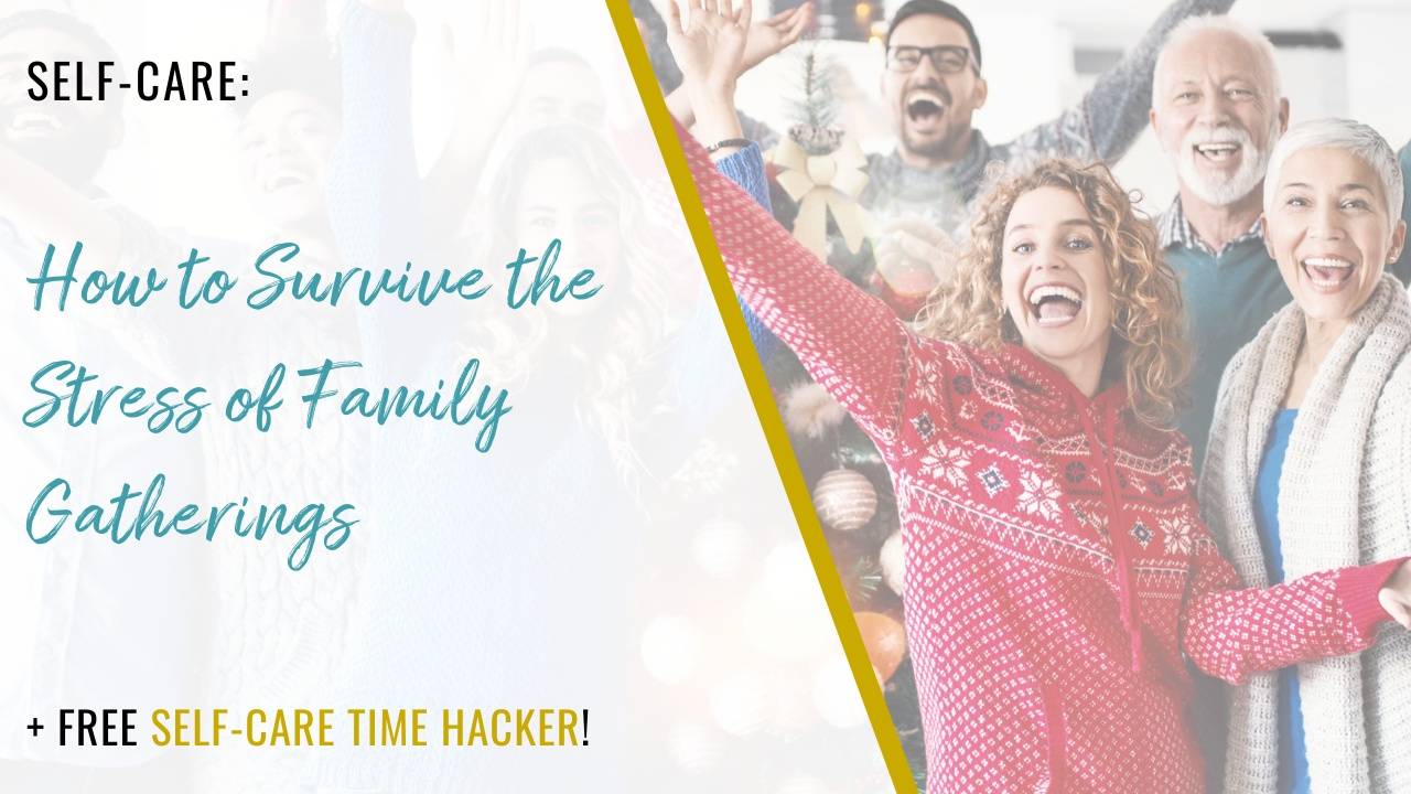 How to Survive the Stress of Family Gatherings