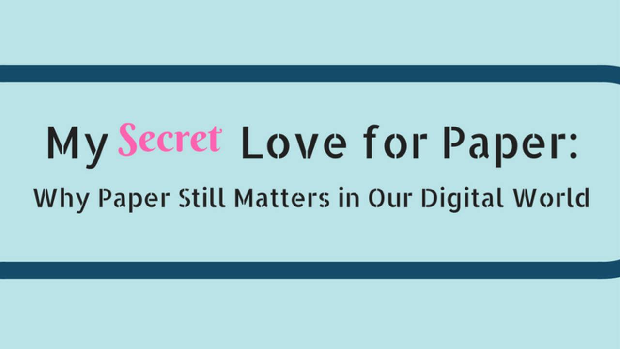 Why Paper Still Matters in Our Digital World