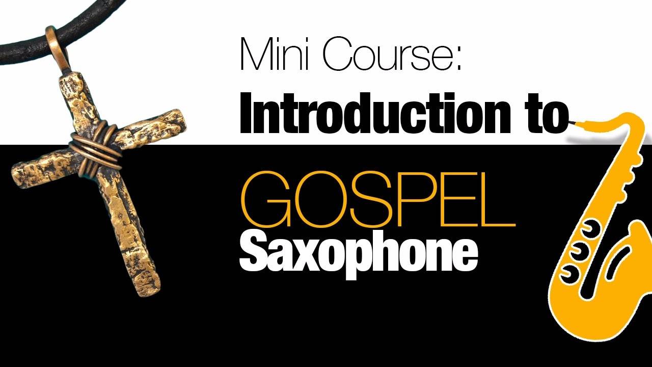 Introduction to how to play gospel saxophone