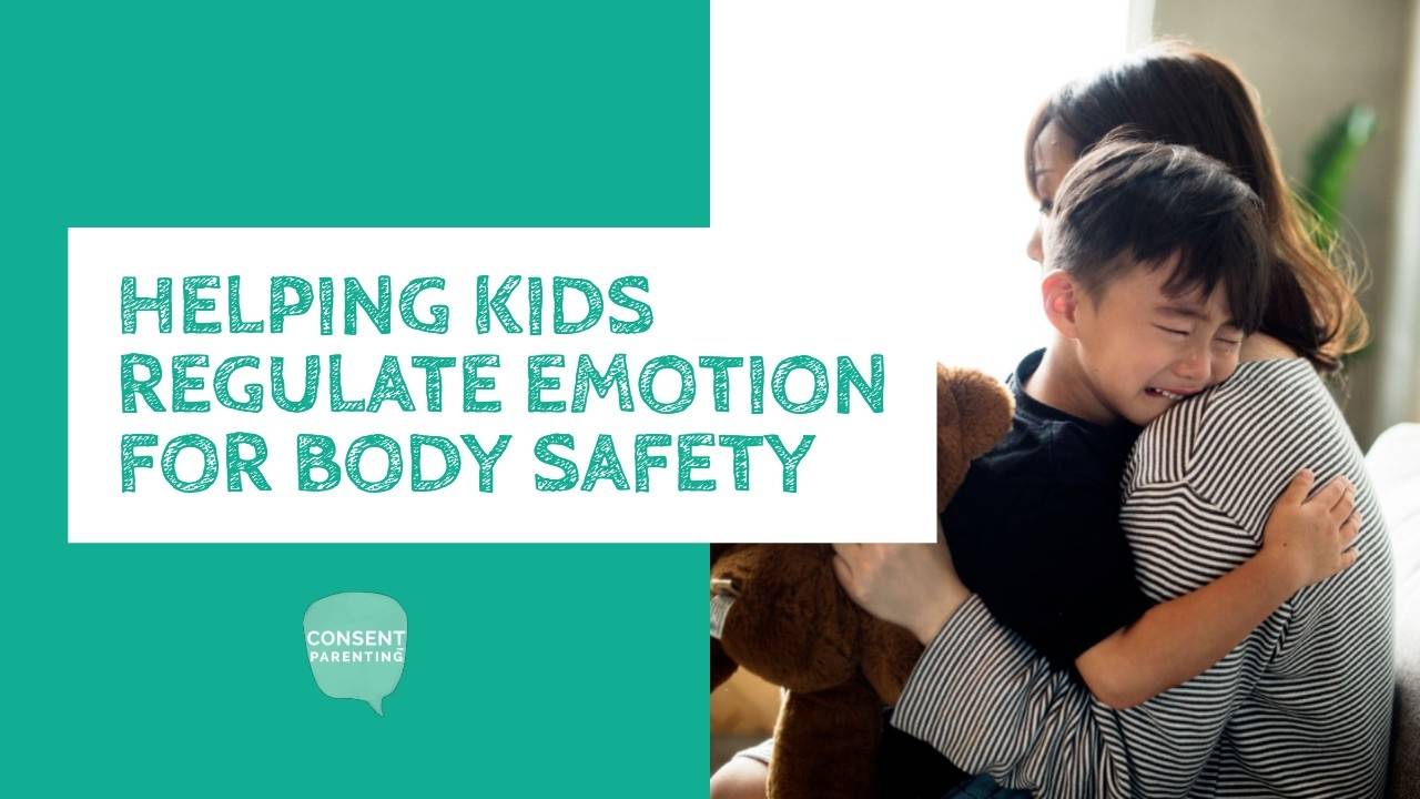 Helping Kids Regulate Emotions For Body Safety