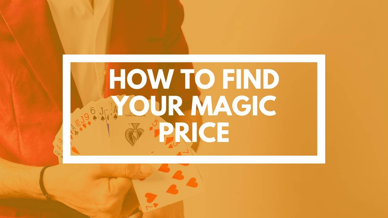 How To Find Your Magic Price