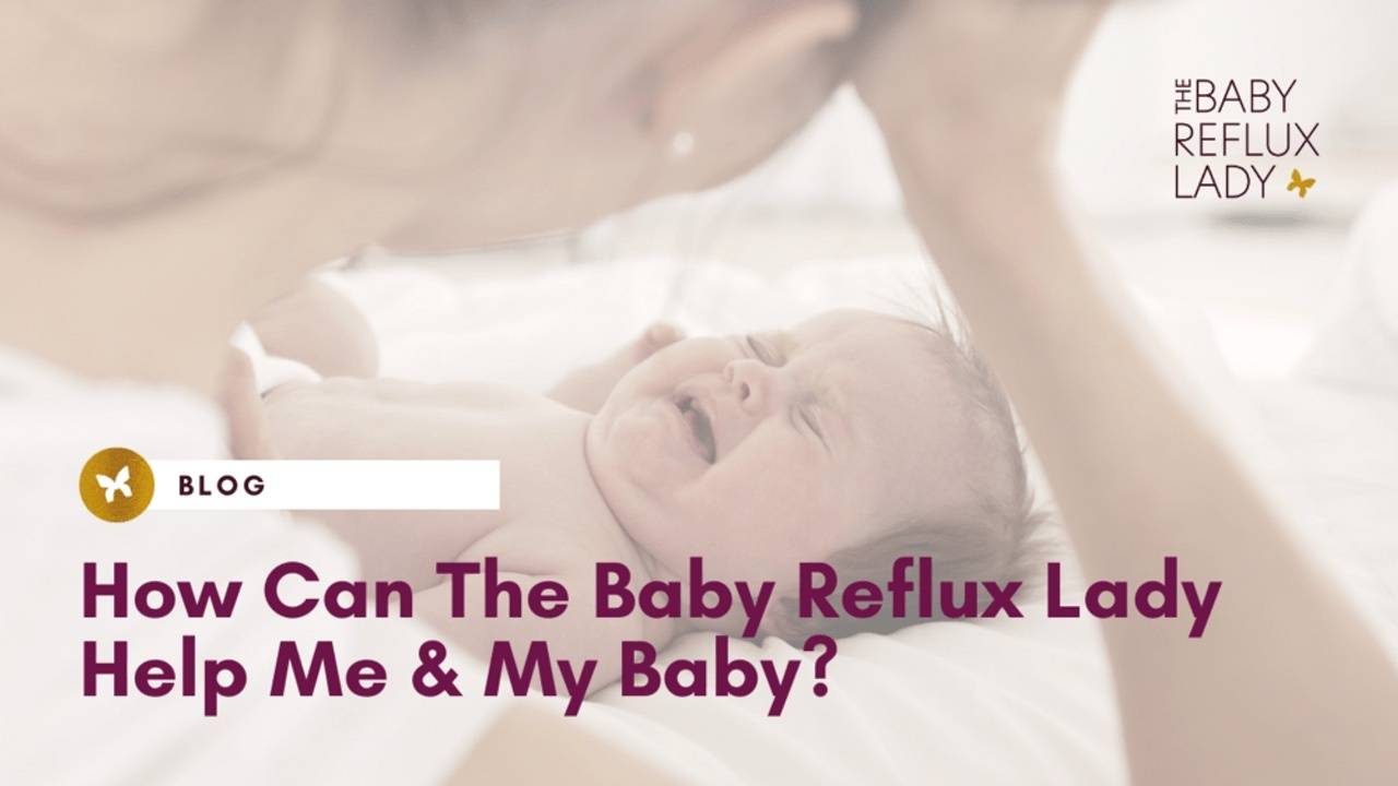 How Can The Baby Reflux Lady Help Me & My Baby?