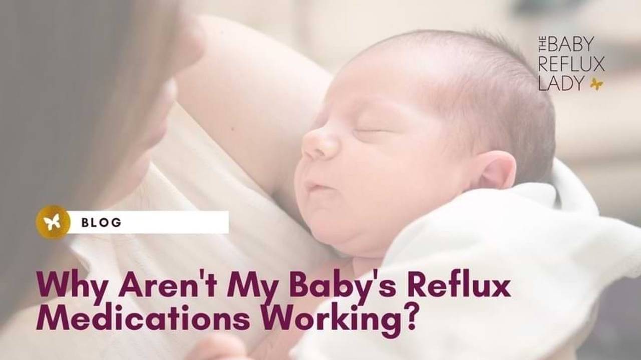 Why Aren't My Baby's Reflux Medications Working?