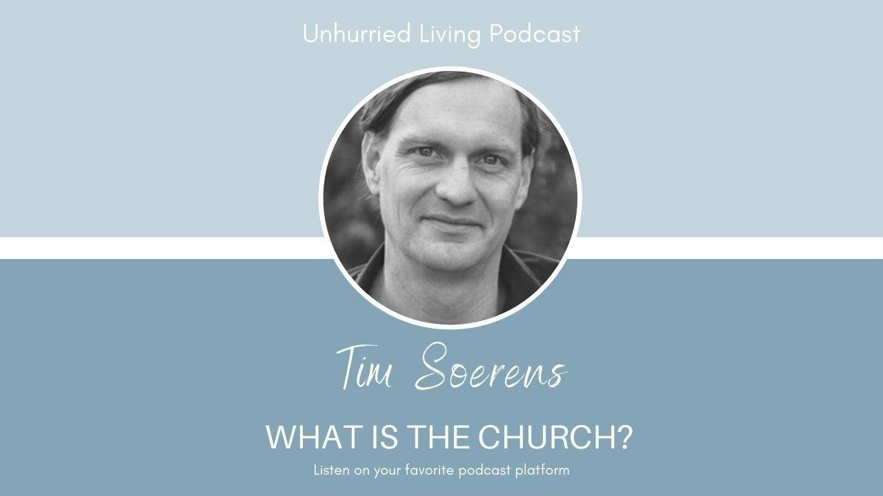 Podcast 143 What is the Church? (Alan with Tim Soerens)