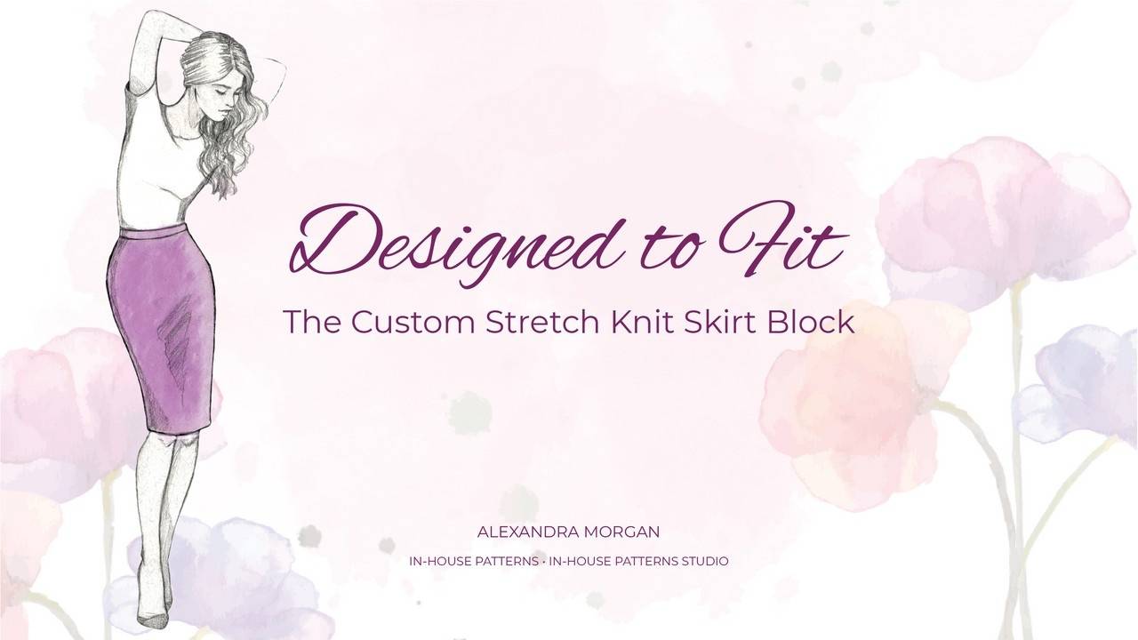 Stretch Knit Pattern Making Online Course