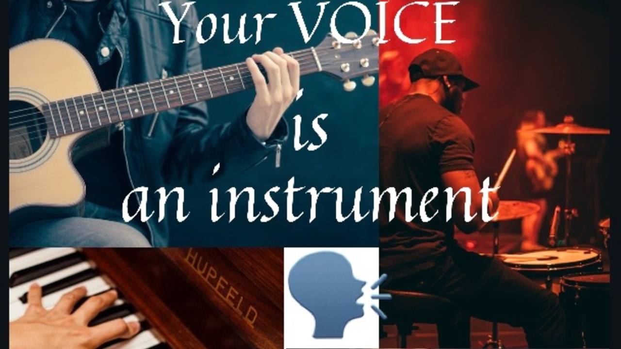 Your Voice is an Instrument