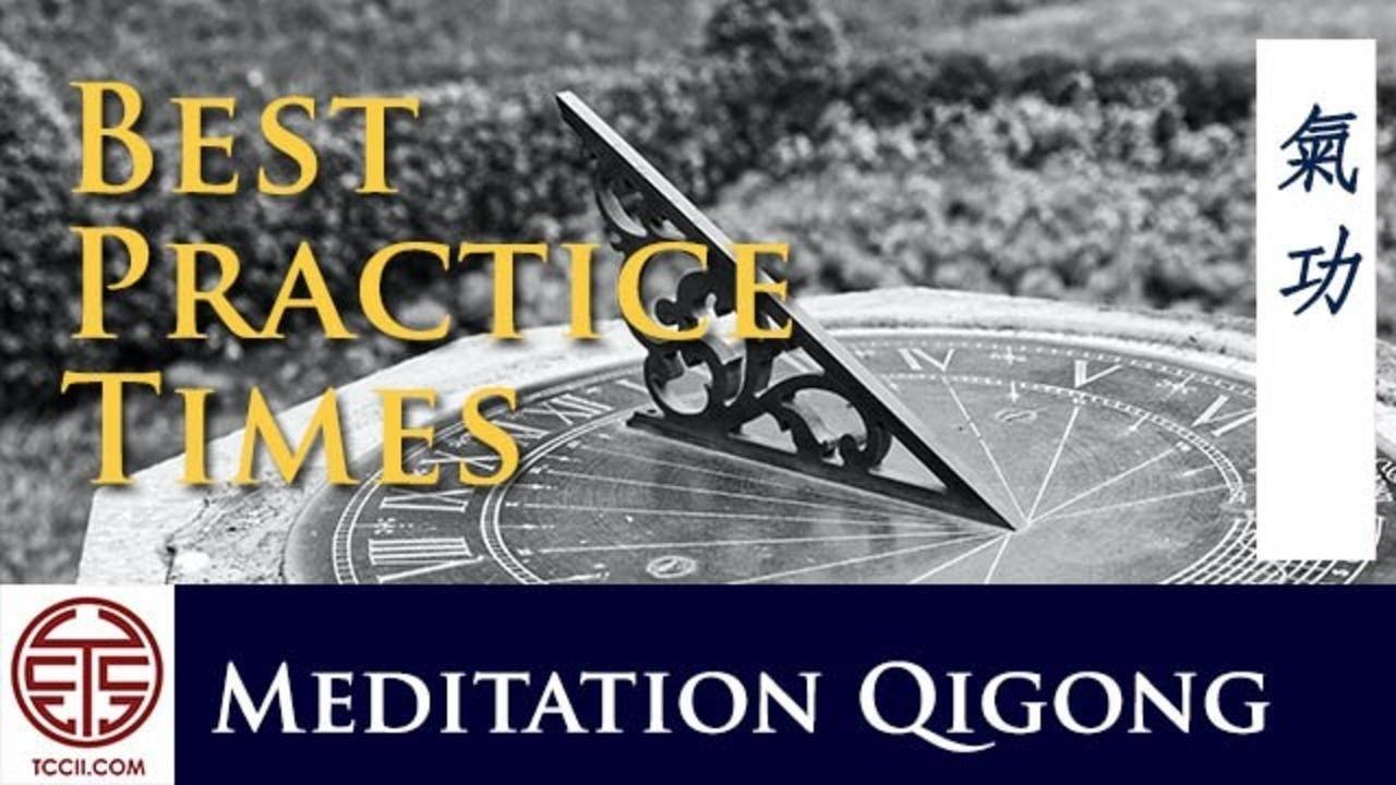 When is the best time to practice Qigong Meditation?
