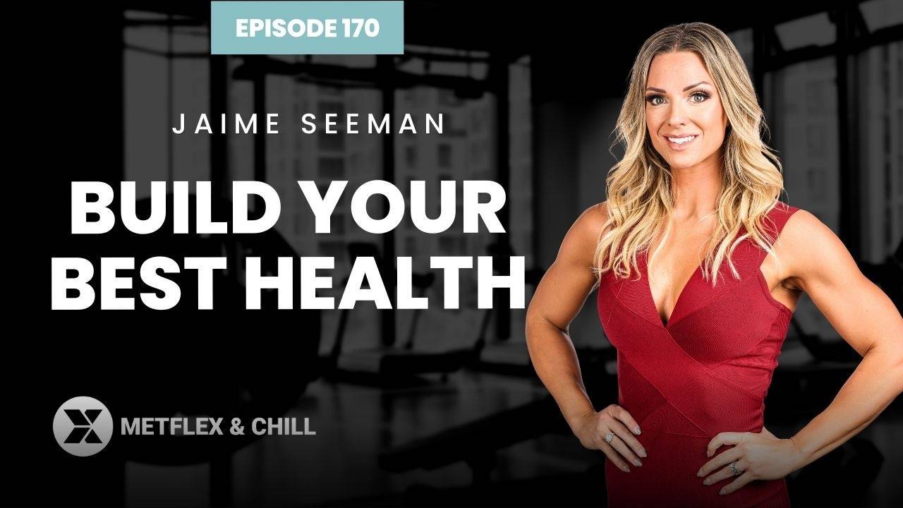 How to Build your Best Health with Dr. Jaime Seeman