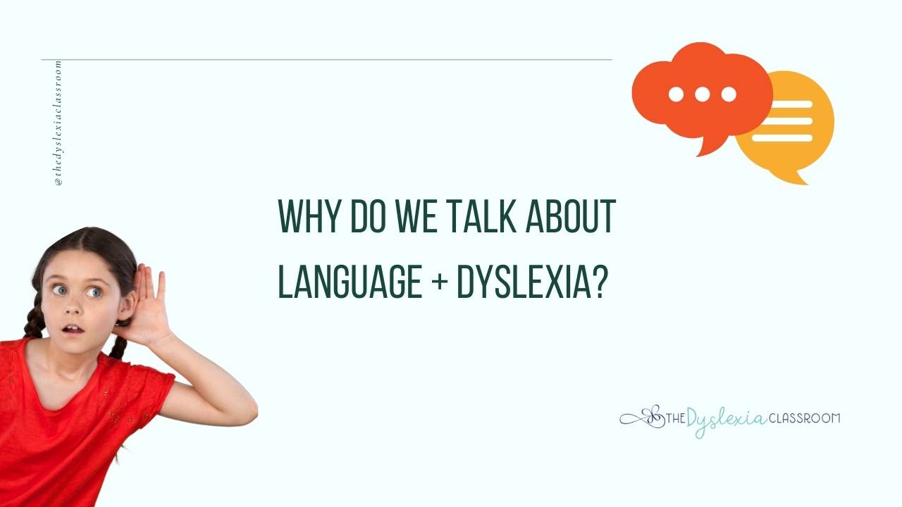 Why Do We Talk About Language and Dyslexia?