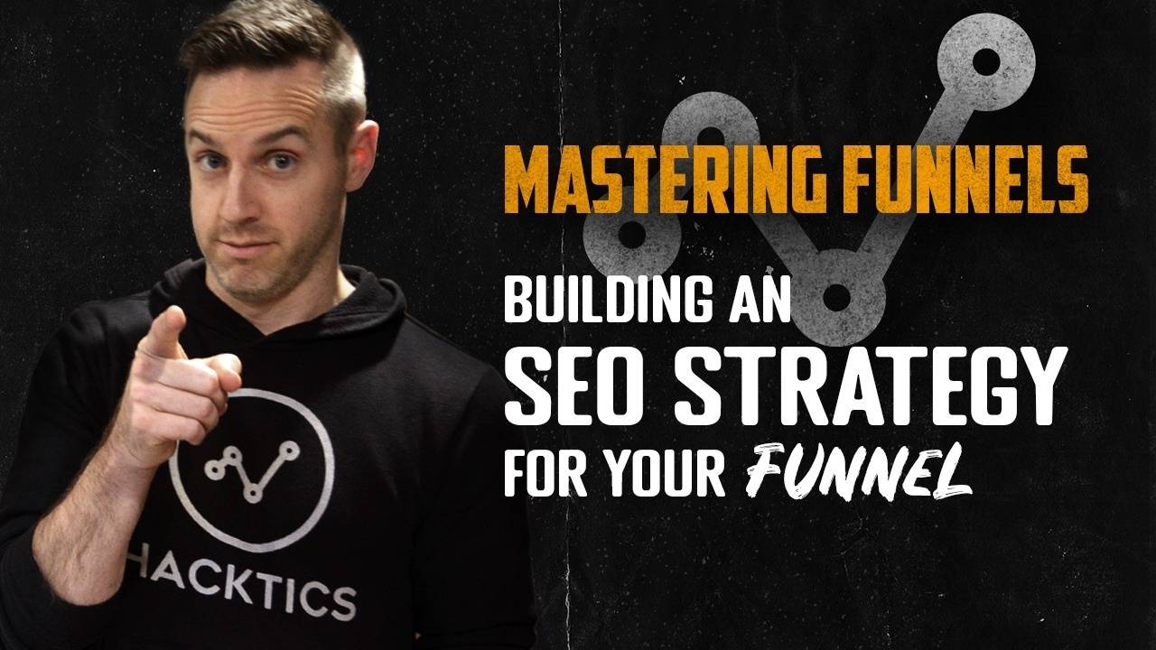 Mastering Funnels Building an SEO Strategy For Your Funnel