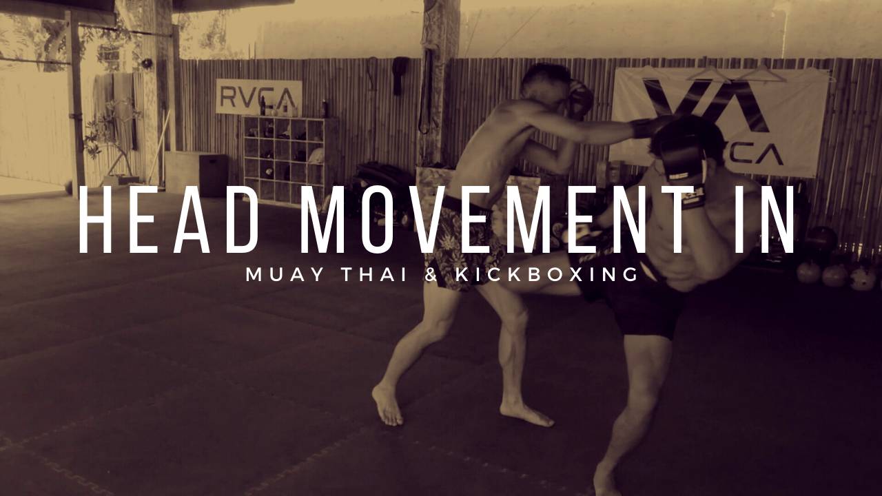 TOP Methods to use Head Movement in Muay Thai & Kickboxing