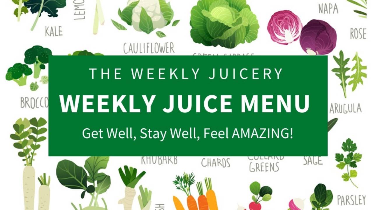 The Weekly Juicery Weekly Juice Menu