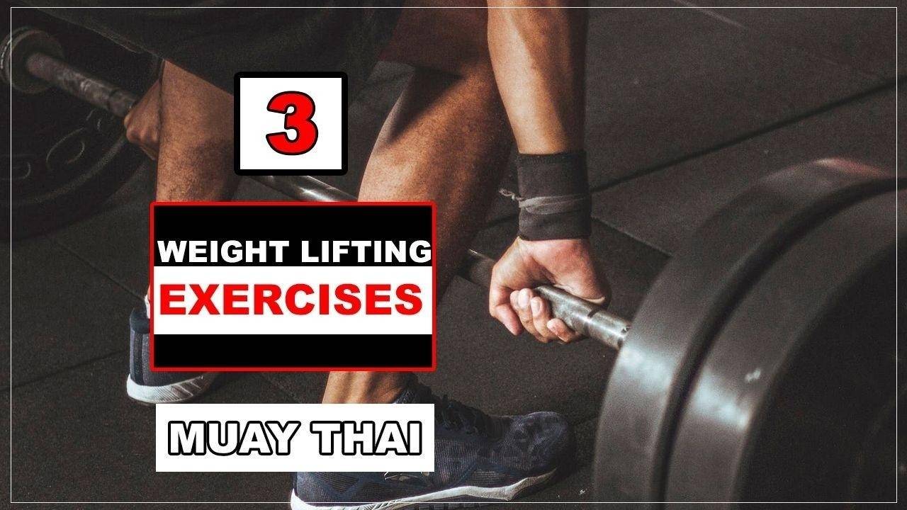 3 Weightlifting Exercises For Muay Thai