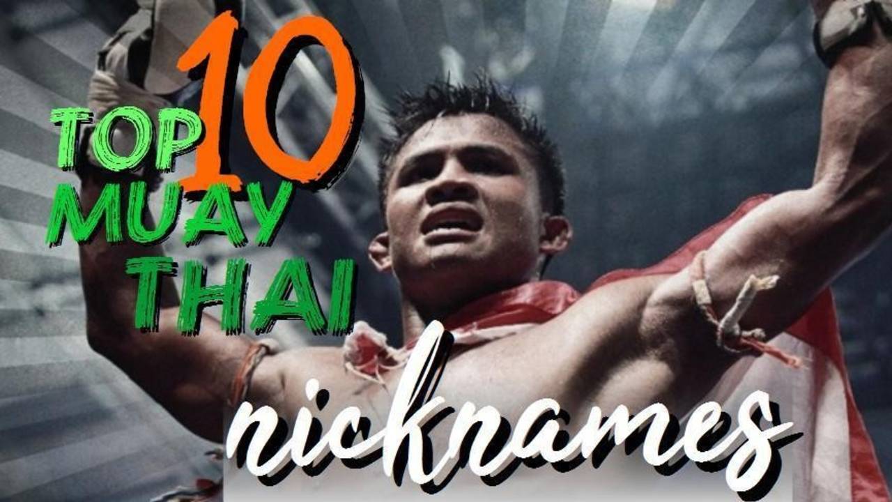 TOP TEN AWESOME MUAY THAI FIGHTER NICKNAMES