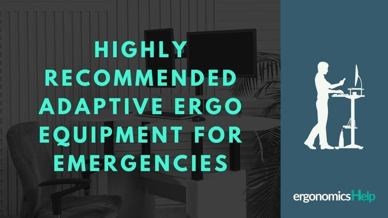 Highly Recommended Adaptive Ergo Equipment For Emergencies