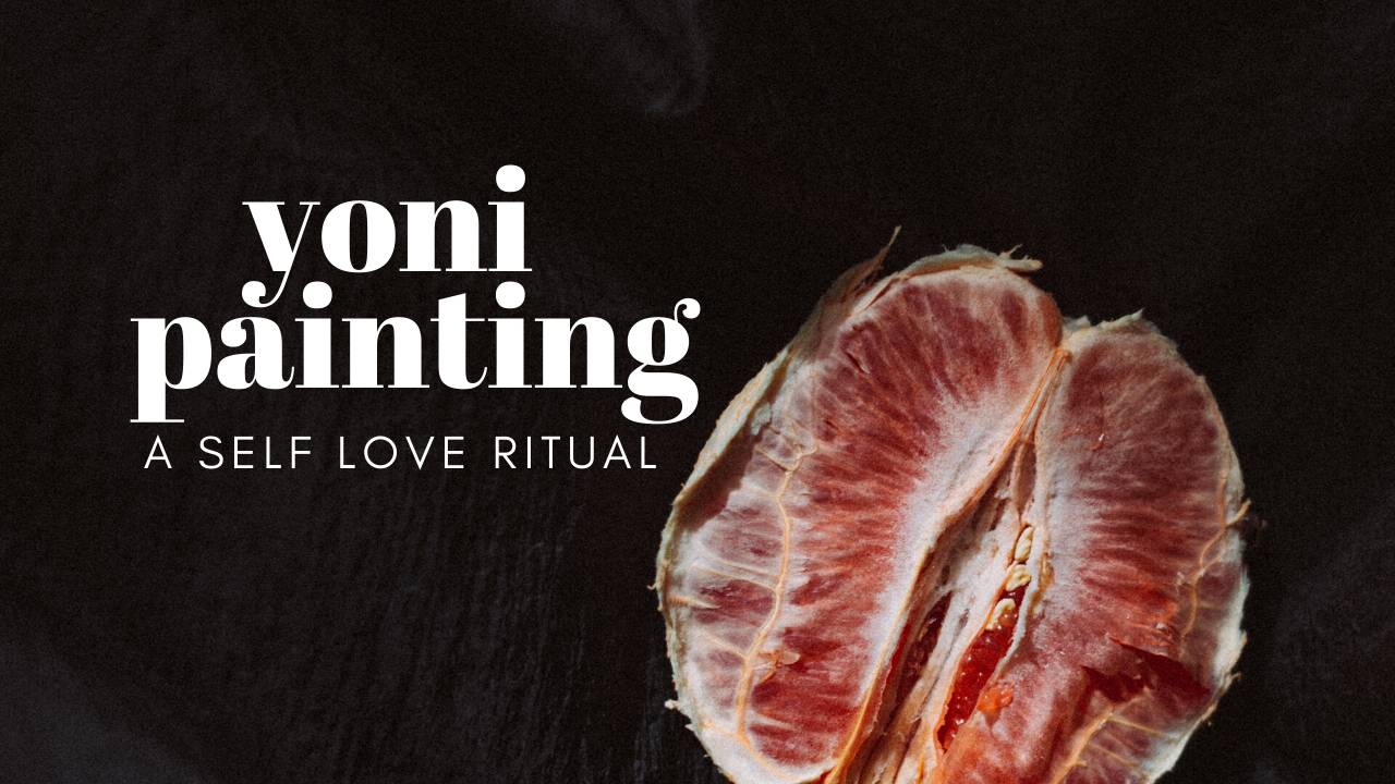 Yoni Painting A Self Love Ritual Online Short Course