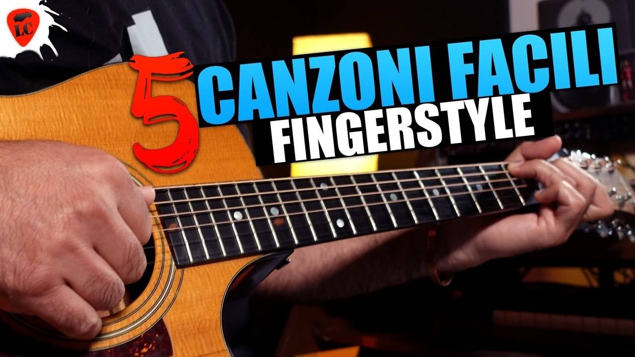 5 Canzoni Famose & Facili Per Chitarra Fingerstyle