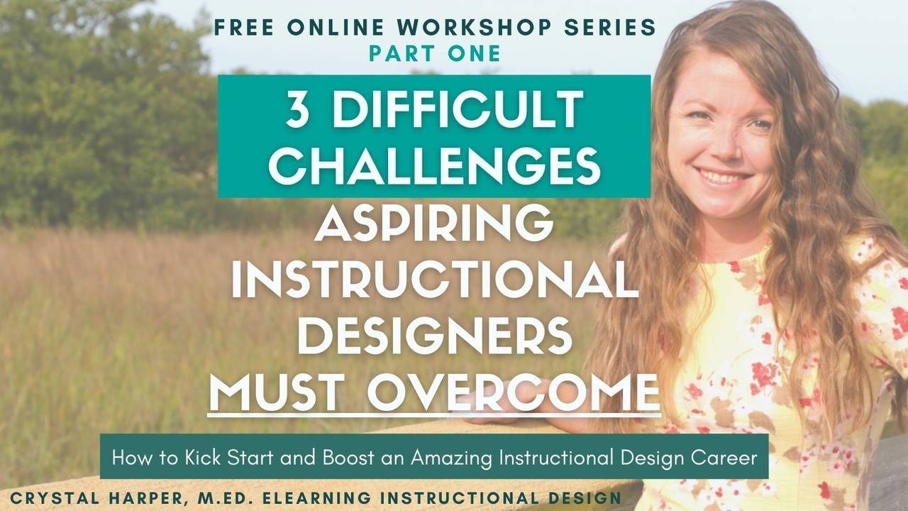 3 Difficult Challenges Instructional Designers Must Overcome