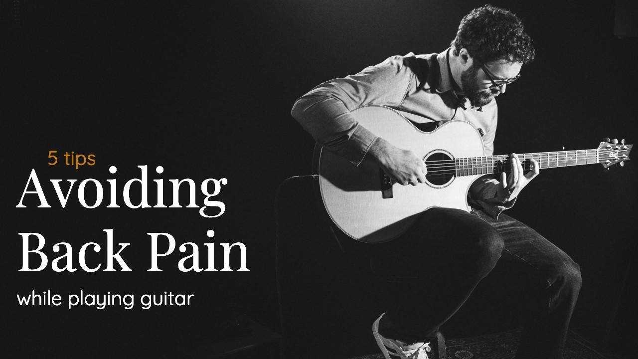 5 Tips for Avoiding Back Pain While Playing Your Guitar