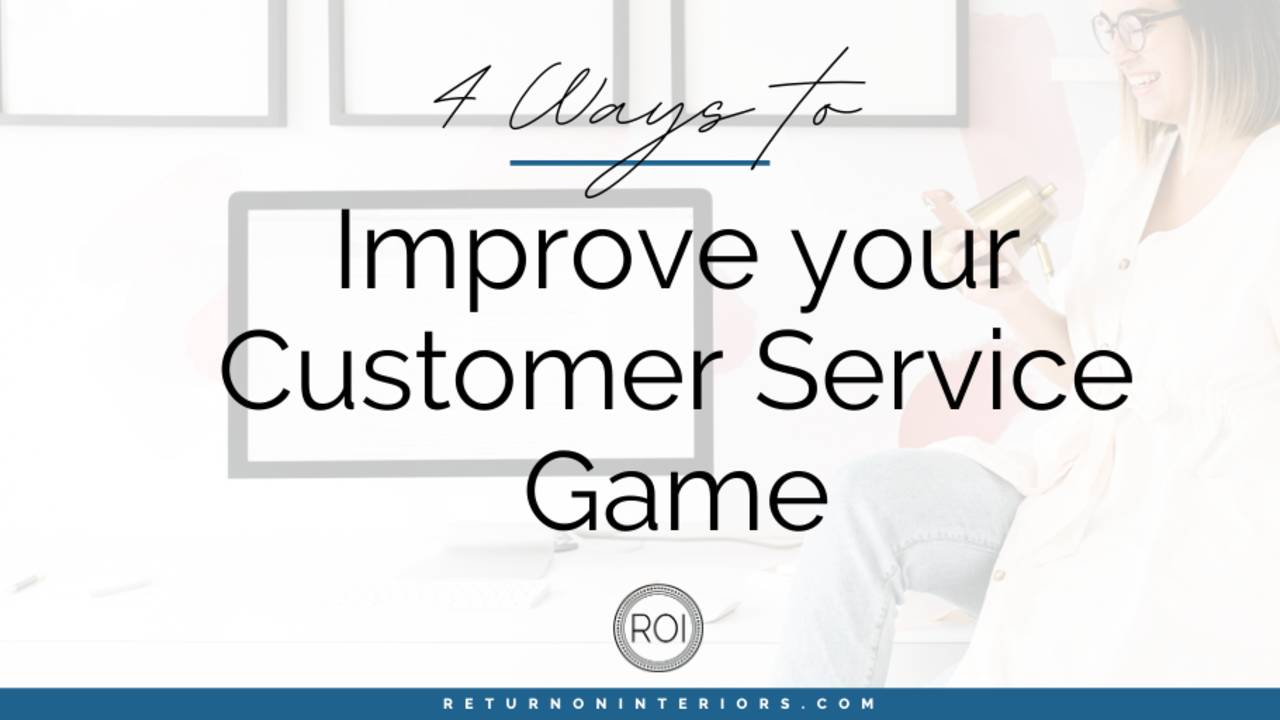 4 Ways to Improve Your Customer Service Game
