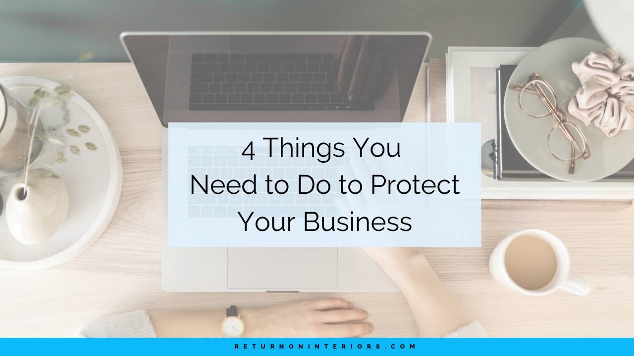 4 Things You Need to Do to Protect Your Business