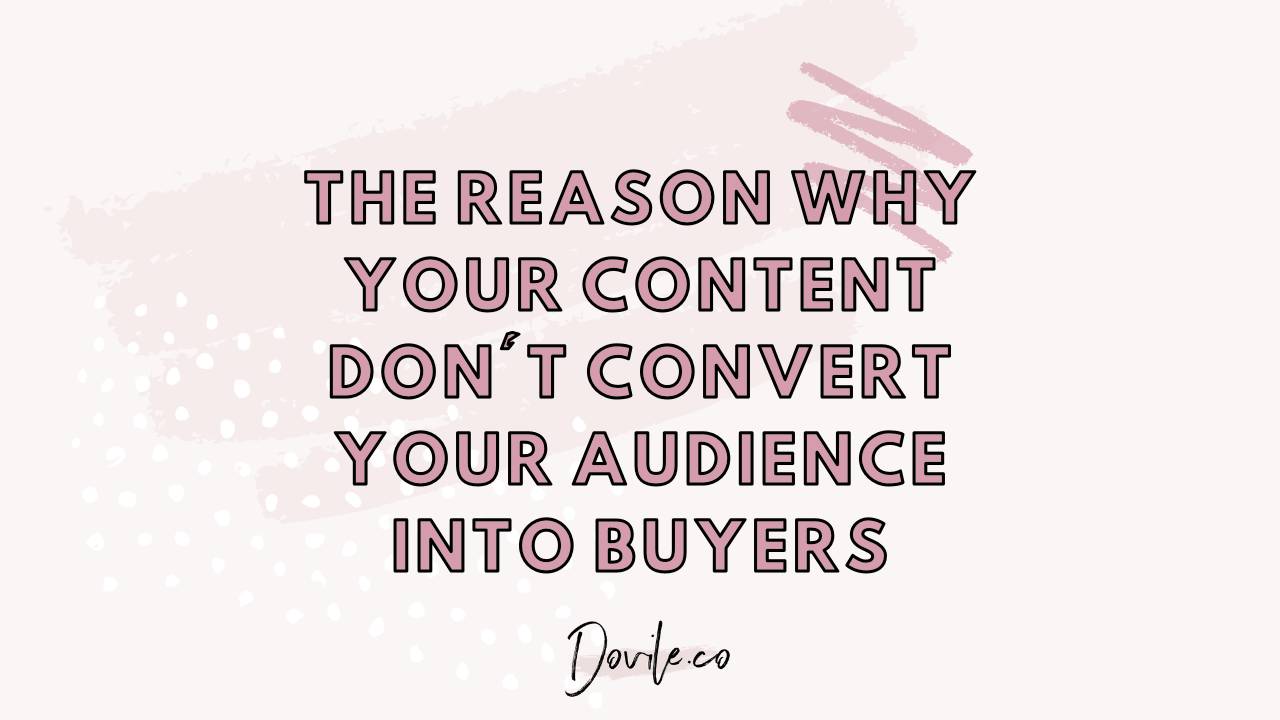 The Real Reason Why Your Content Don T Convert People Into Buyers