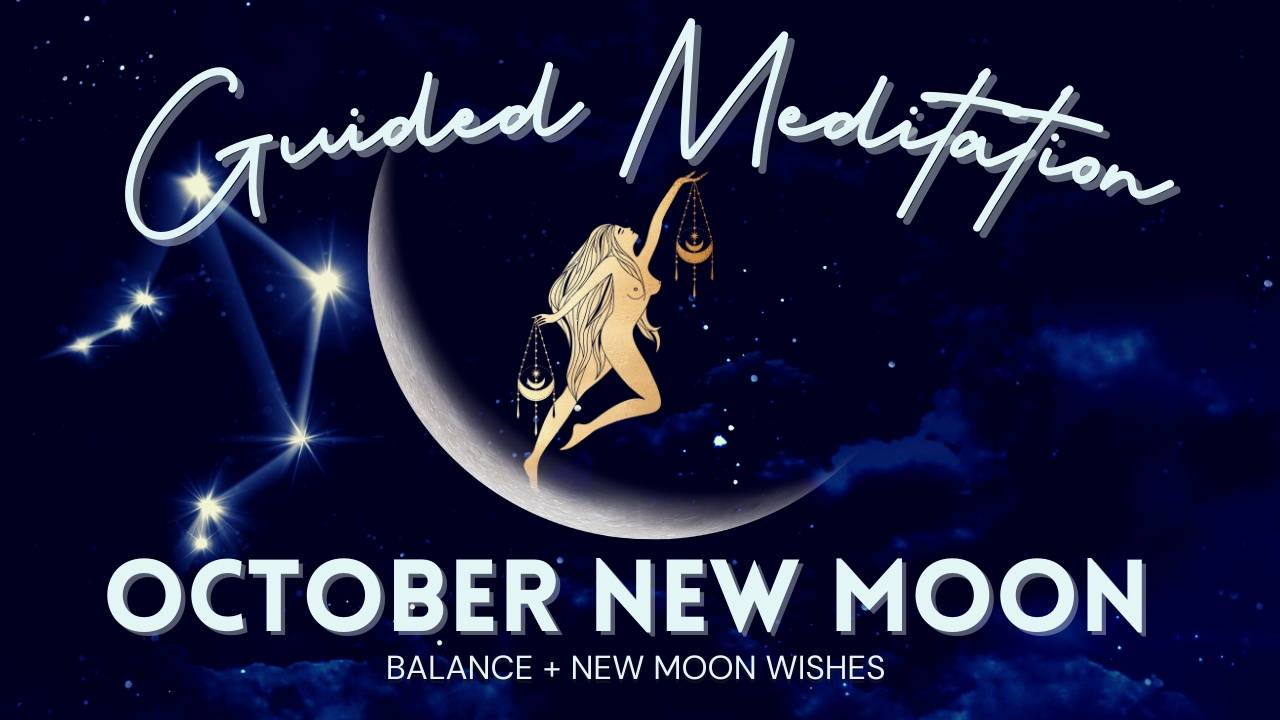 The Psychic Soul October New Moon in Libra Guided Meditation