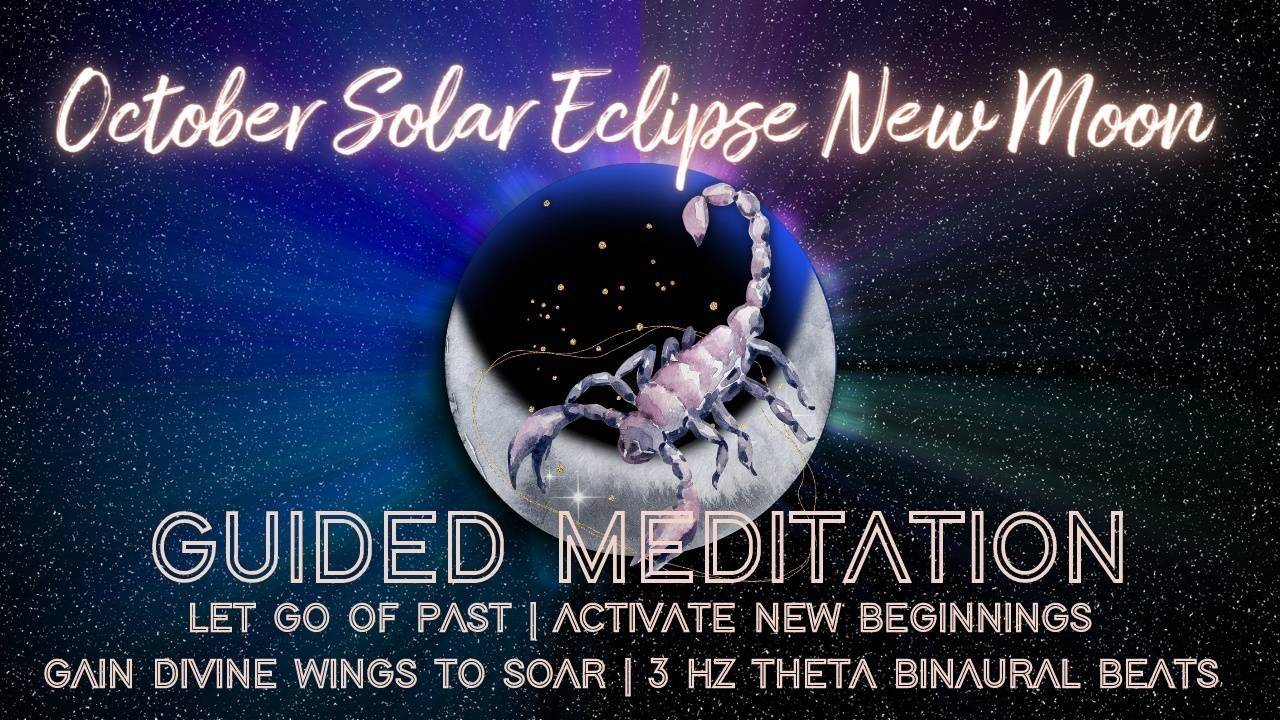 October Solar Eclipse New Moon in Scorpio. Quantum Leaps!