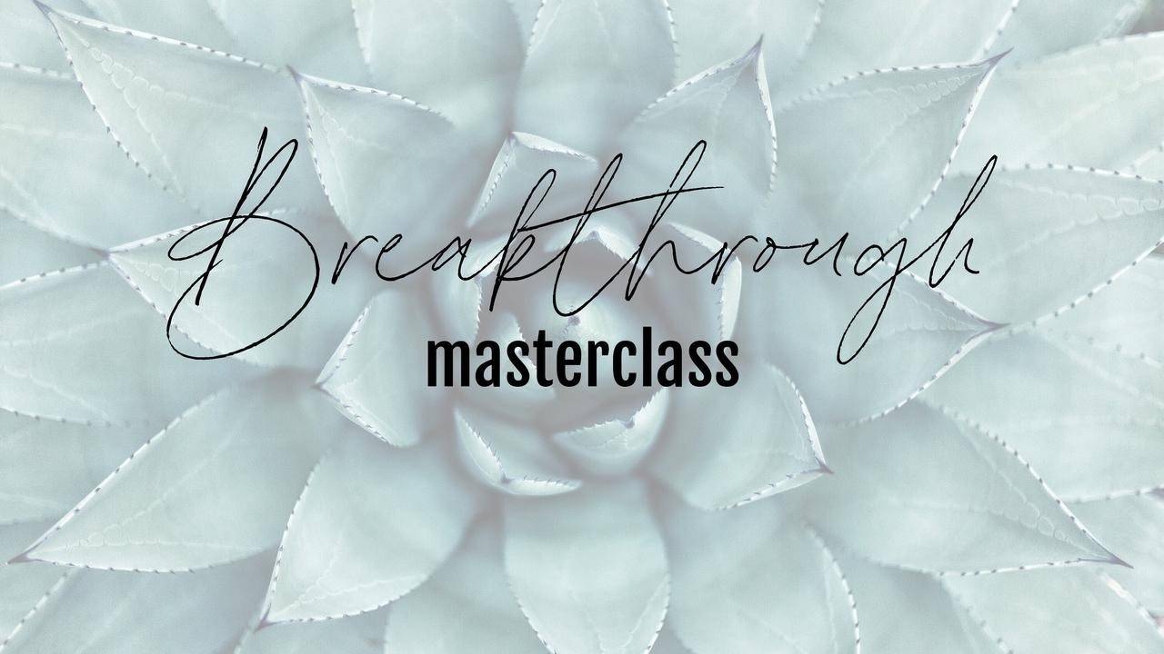 Breakthrough Masterclass Waitlist