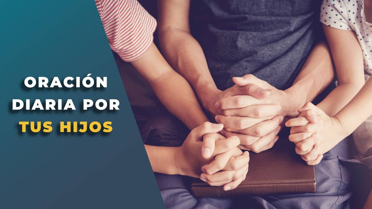 Cómo Orar Por Los Hijos [Oración Por Los Hijos]