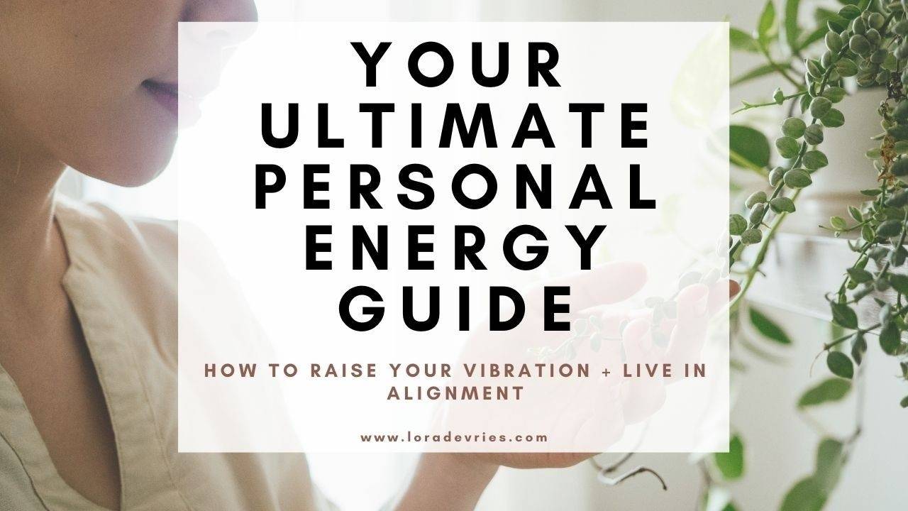 The Ultimate Guide to Personal Energy
