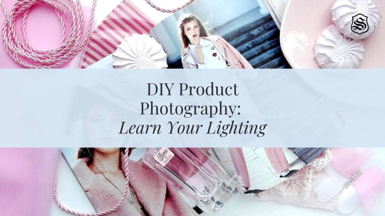 DIY Product Photography Learn Your Lighting