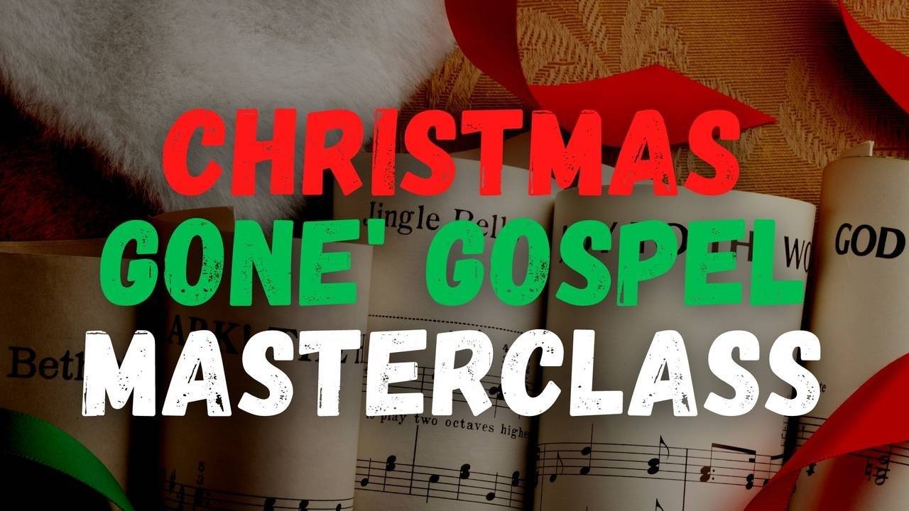 Christmas Gone' Gospel Masterclass (Info)