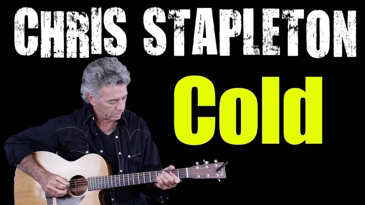 How To Play Cold On Guitar Chris Stapleton Guitar Lesson