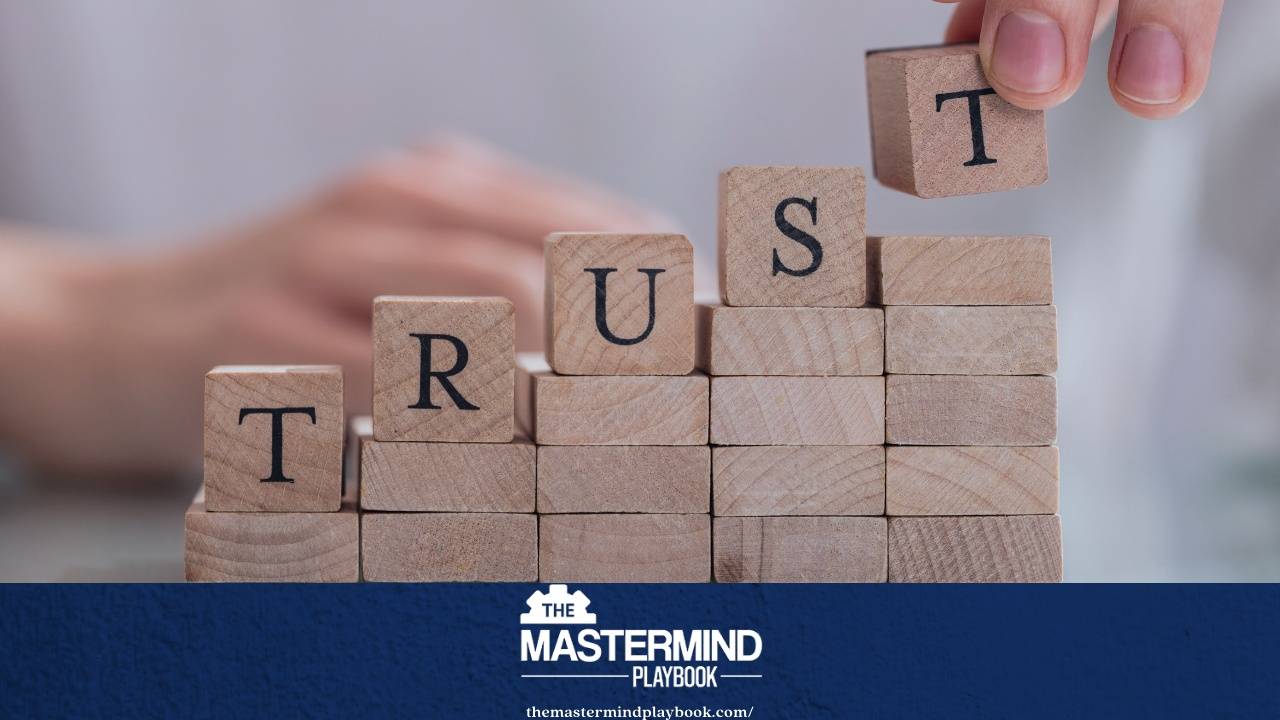 Why You Should Cultivate Trust Among Your Mastermind Members