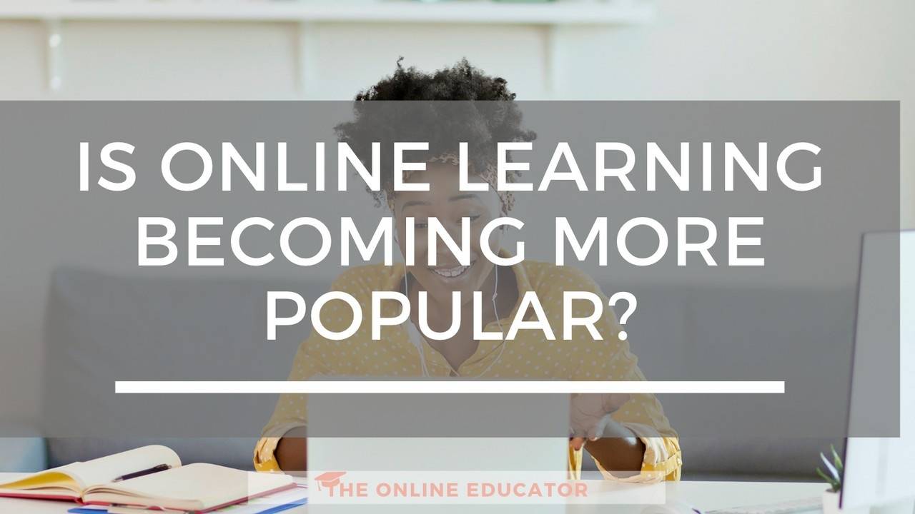Is Online Learning Becoming More Popular?