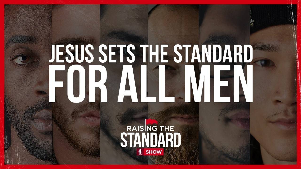 Jesus Sets The Standard For All Men Bible Study