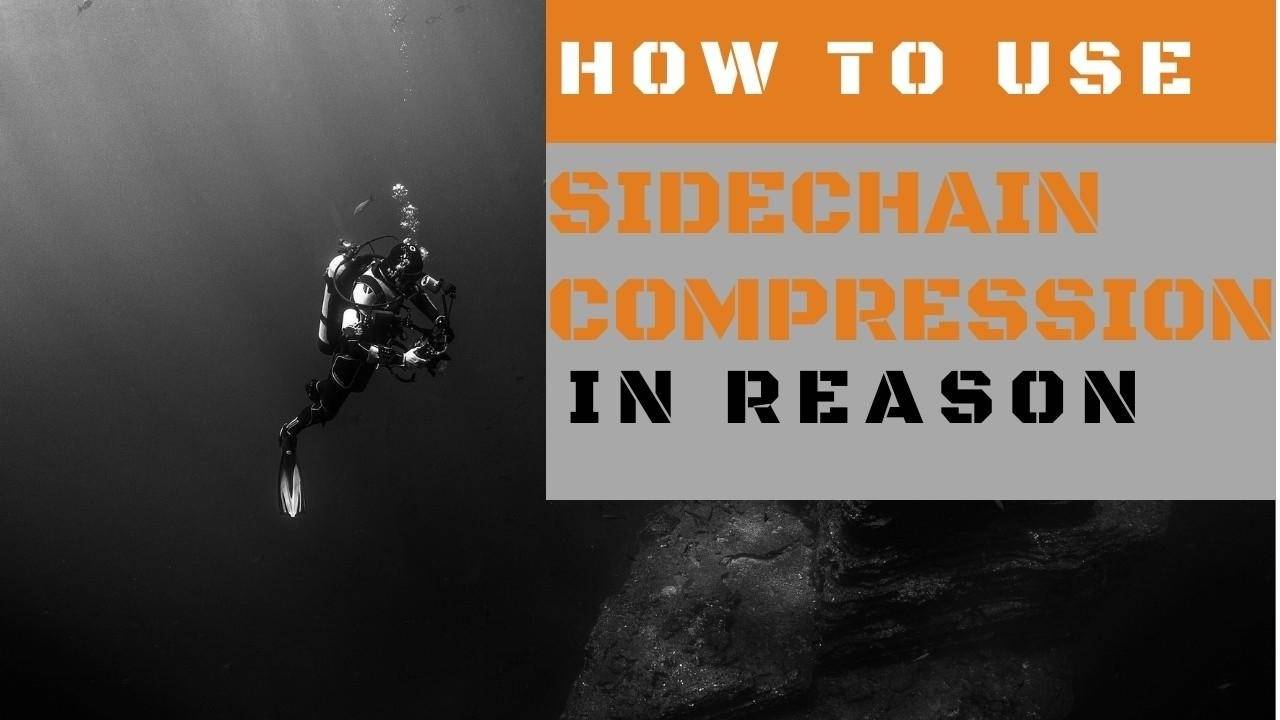 Make Better Mixes - Use Sidechain Compression in Reason Like a Pro