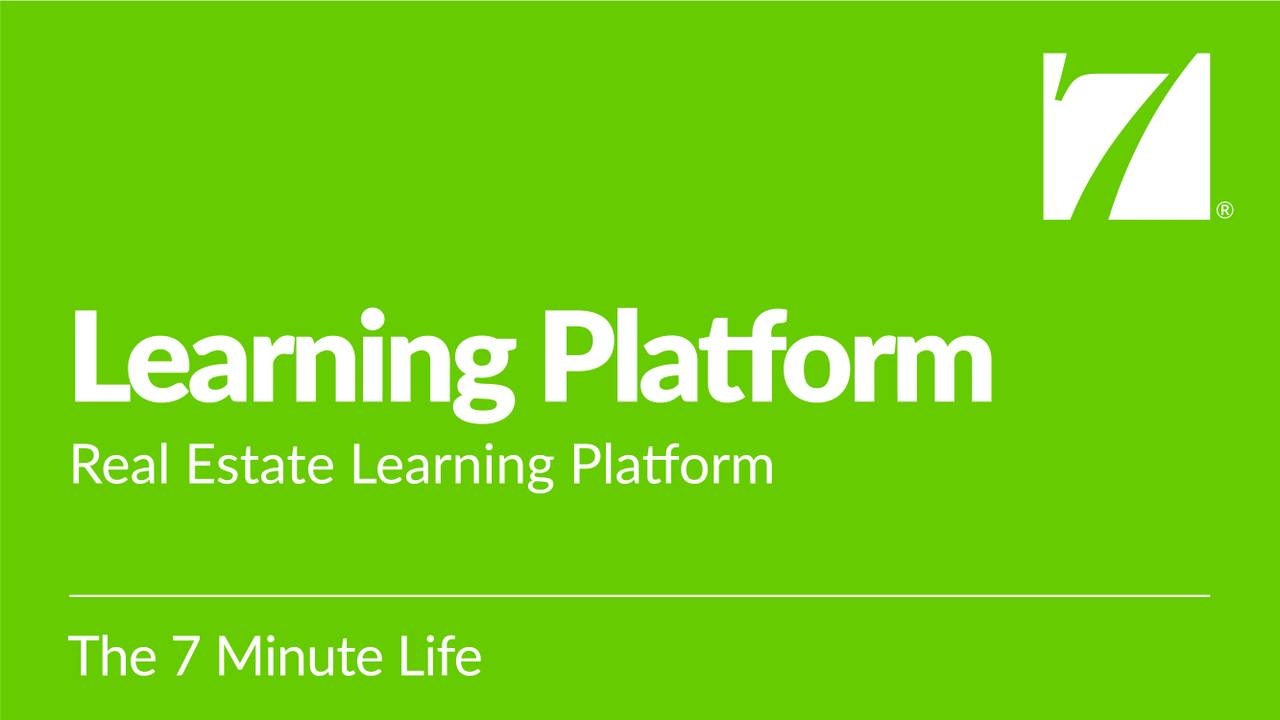 The 7 Minute Life Real Estate Learning Platform