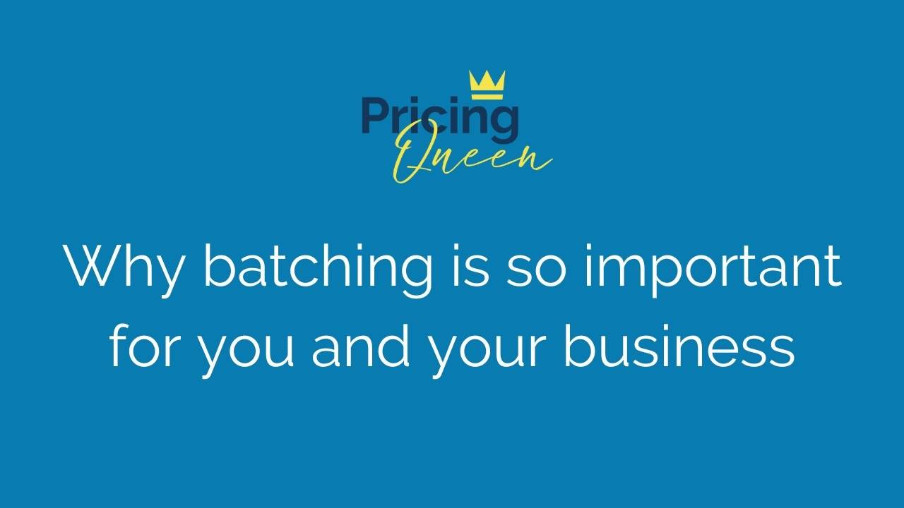 Why batching is so important for you and your business