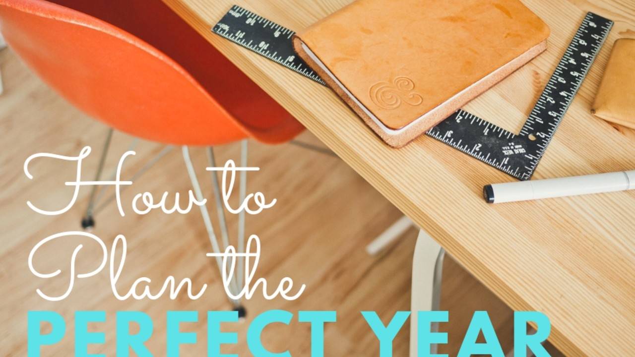 How to Plan the Perfect Year