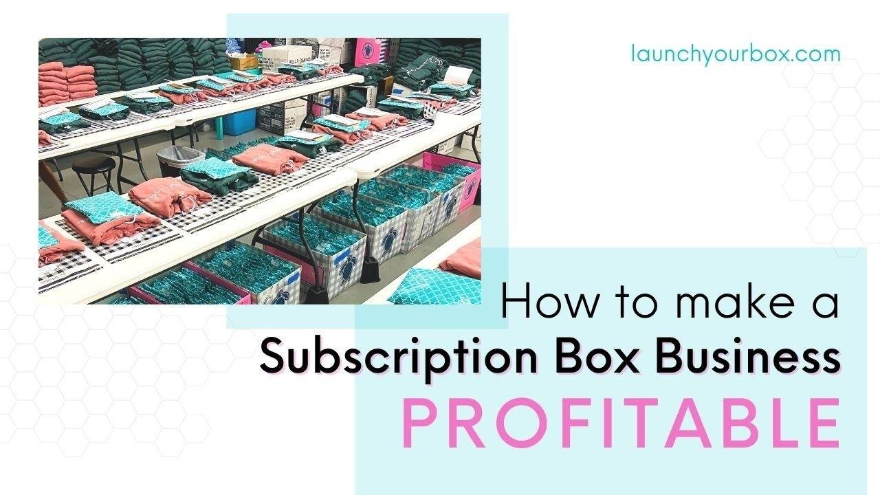 How to Make a Subscription Box Business Profitable